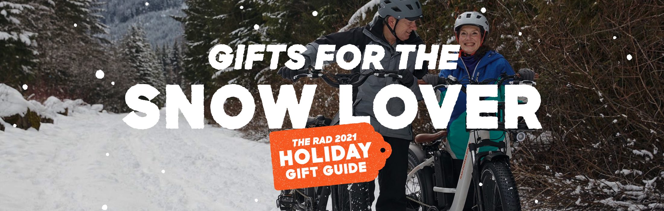 Snow Rider Present Winter, Snow & Ebikes | Rad 2021 Gift Guide